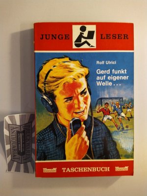 Gerd funkt auf eigener Welle ... (Junge Leser. Nr. 3).