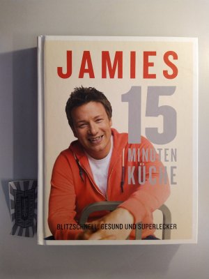 gebrauchtes Buch – Jamie Oliver – Jamies 15-Minuten-Küche. blitzschnell, gesund und superlecker.