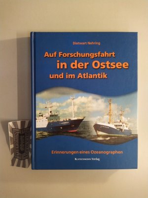 Auf Forschungsreise in der Ostsee und im Atlantik. Erinnerungen eines Ozeanographen.