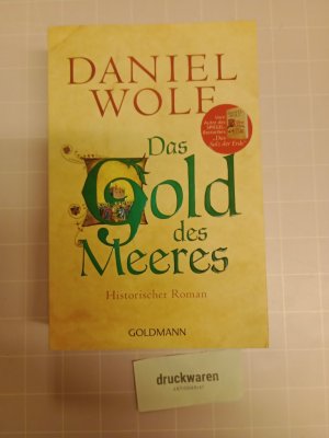 gebrauchtes Buch – Daniel Wolf – Das Gold des Meeres. Historischer Roman.