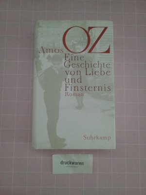 gebrauchtes Buch – Amos Oz – Eine Geschichte von Liebe und Finsternis.