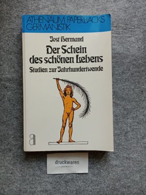 Der Schein des schönen Lebens : Studien zur Jahrhundertwende. Athenäum-Paperbacks Germanistik.