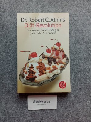 gebrauchtes Buch – Atkins, Robert C – Dr. Robert C. Atkins Diät-Revolution : der kalorienreiche Weg zu gesunder Schönheit. Fischer15160 : Ratgeber.