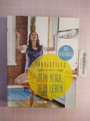 gebrauchtes Buch – Tara Stiles – Dein Yoga, dein Leben. Das Kochbuch.