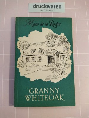 Granny Whiteoak. [Edited and annotated by Wilhelm Dietrich].