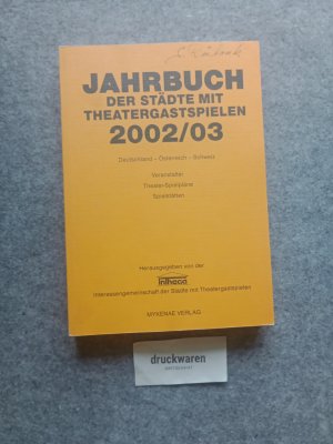 gebrauchtes Buch – Jahrbuch der Städte mit Theatergastspielen 2002/03 : die Dokumentation der deutschsprachigen Veranstalter von Theatergastspielen. Deutschland, Österreich, Schweiz. Veranstalter, Theater-Spielpläne, Spielstätten. hrsg. von der Interessengemeinschaft der Städte mit Theatergastspielen.