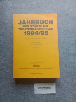 gebrauchtes Buch – Jahrbuch der Städte mit Theatergastspielen 1994/95 : die Dokumentation der deutschsprachigen Veranstalter von Theatergastspielen. Deutschland, Österreich, Schweiz. Veranstalter, Theater-Spielpläne, Spielstätten. hrsg. von der Interessengemeinschaft der Städte mit Theatergastspielen.