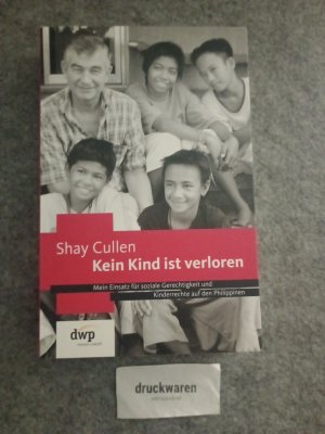 gebrauchtes Buch – Shay Cullen – Kein Kind ist verloren : mein Einsatz für soziale Gerechtigkeit und Kinderrechte auf den Philippinen.