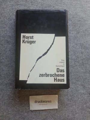 Das zerbrochene Haus : Eine Jugend in Deutschland.