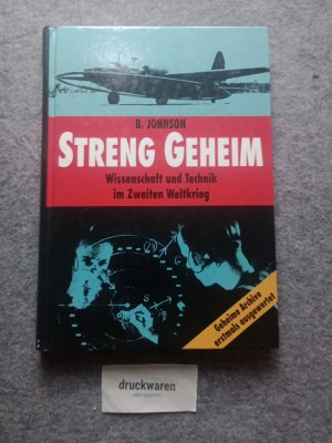 gebrauchtes Buch – Brian Johnson – Streng geheim : Wissenschaft und Technik im zweiten Weltkrieg. Geheime Archive erstmals ausgewertet. Die Skizzen und Zeichn. schuf David Ashby.