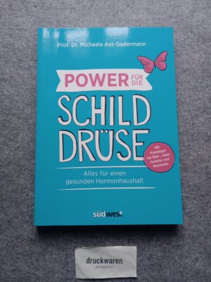 gebrauchtes Buch – Axt-Gadermann, Michaela und Regina Rautenberg – Power für die Schilddrüse : alles für einen gesunden Hormonhaushalt.