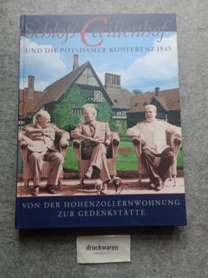 gebrauchtes Buch – Schloss Cecilienhof und die Potsdamer Konferenz 1945 : von der Hohenzollernwohnung zur Gedenkstätte.