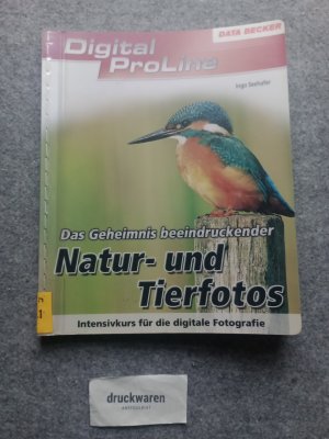 Beeindruckende Natur- & Tierfotos : [Intensivkurs für die digitale Fotografie]. Digital ProLine.