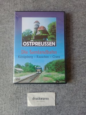 Ostpreussen - Die Samlandbahn. Königsberg - Rauschen -Cranz (DVD).