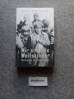 Wir sind die Wolfskinder. Verlassen in Ostpreußen.