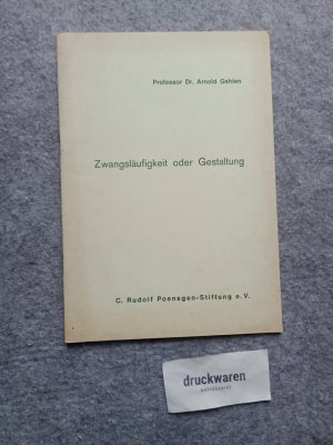 Zwangsläufigkeit oder Gestaltung.