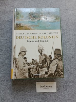 gebrauchtes Buch – Graichen, Gisela – Deutsche Kolonien: Traum und Trauma.