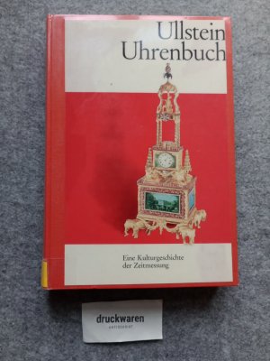 gebrauchtes Buch – Jürgen Abeler – Ullstein-Uhrenbuch : eine Kulturgeschichte der Zeitmessung. [Zeichn.: Dieter Messerschmidt]