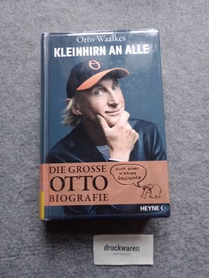 Kleinhirn an alle. Die große Ottobiografie. Nach einer wahren Geschichte.