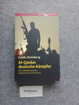 gebrauchtes Buch – Guido Steinberg – Al-Qaidas deutsche Kämpfer : die Globalisierung des islamistischen Terrorismus.