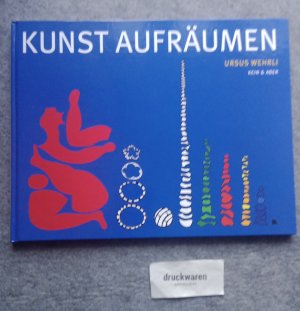 gebrauchtes Buch – Ursus Wehrli – Kunst aufräumen. Mit einem Vorw. von Albrecht Götz von Olenhusen.