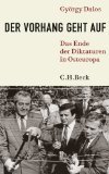 gebrauchtes Buch – György Dalos – 1989 - Der Vorhang geht auf : Das Ende der Diktaturen in Osteuropa.