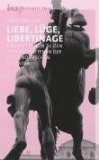 gebrauchtes Buch – Pia Reinacher – Liebe, Lüge, Libertinage: eine Expedition zu den Leidenschaften in der zeitgenössischen Literatur.