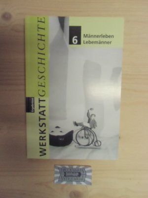 WerkstattGeschichte, Heft 6: Männerleben - Lebemänner. Dezember 1993.