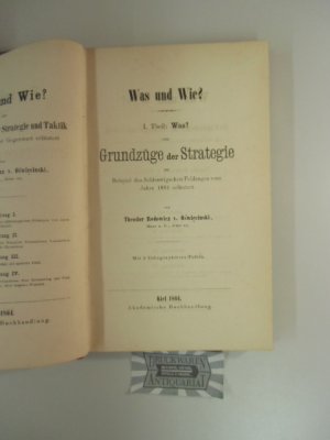 Was und Wie. I. Theil: Grundzüge der Strategie. Beispiel der Schleswigschen Feldzuges vom Jahre 1864 erläutert.