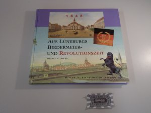 gebrauchtes Buch – Preuß, Werner H. – Aus Lüneburgs Biedermeier- und Revolutionszeit. Ausstellung Biedermeier und Revolution in Lüneburg vor 150 Jahren.