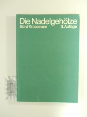 Die Nadelgehölze: Eine Nadelholzkunde für die Praxis.