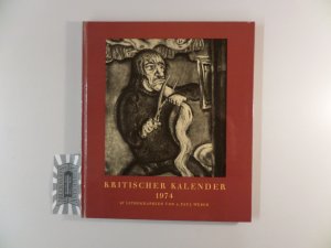 Kritischer Kalender 1974. 27 Lithographien von A. Paul Weber.