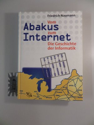 gebrauchtes Buch – Friedrich Naumann – Vom Abakus zum Internet. Eine Geschichte der Informatik.