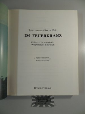 gebrauchtes Buch – Blair, Lawrence und Lorne Blair – Im Feuerkranz - Reise zu Indonesiens vergessenen Kulturen.