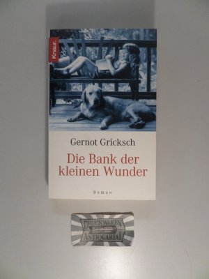 gebrauchtes Buch – Gernot Gricksch – Die Bank der kleinen Wunder. Knaur ; 62680.