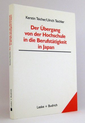 gebrauchtes Buch – Teicher, Kerstin; Teicher – Der Übergang von der Hochschule in die Berufstätigkeit in Japan : (Reihe: Bildungs- und Beschäftigungssystem in Japan, Band 6)