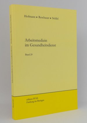 Arbeitsmedizin im Gesundheitsdienst, Band 29 : 29. Freiburger Symposium vom 16. bis 18. September 2015