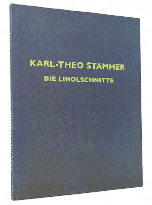 gebrauchtes Buch – Stammer, Karl-Theo  – Karl-Theo Stammer - Die Linolschnitte 1990-2000 (signiert)