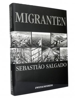 Sebastião Salgado - Migranten : Konzeption und Design von Lélia Wanick Salgado