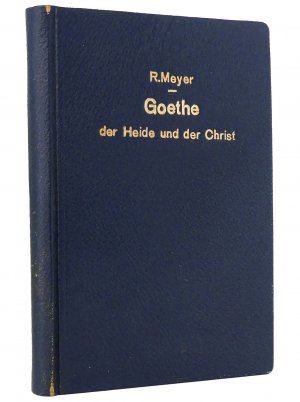 antiquarisches Buch – Rudolf Meyer – Goethe der Heide und der Christ