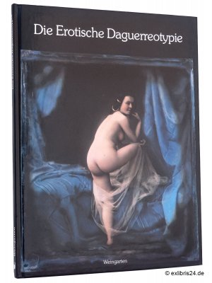 gebrauchtes Buch – Romer, Grant B – Die Erotische Daguerreotypie: Sammlung Uwe Scheid. Einführung Grant B. Romer