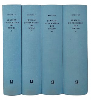 antiquarisches Buch – Hugo Merguet – Lexikon zu den Reden des Cicero, Band I [1] bis IV [4] (alle vier Bände) : Mit Angabe sämtlicher Stellen. (Reihe: Lexikon zu den Schriften Cicero's, Erster Teil - Erster bis Vierter Band)