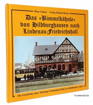 Das »Bimmelbähnle« von Hildburghausen nach Lindenau-Friedrichshall : Eine Thüringer Schmalspurbahn ins Heldburger Land