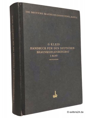 Handbuch für den Deutschen Braunkohlenbergbau, Band I [1]: (Reihe: Die deutsche Braunkohlenindustrie, Band I)