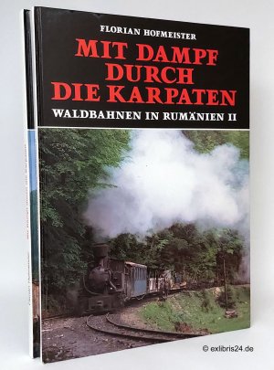 Mit Dampf durch die Karpaten, Band [I] und II (beide Bände) : Waldbahnen in Rumänien