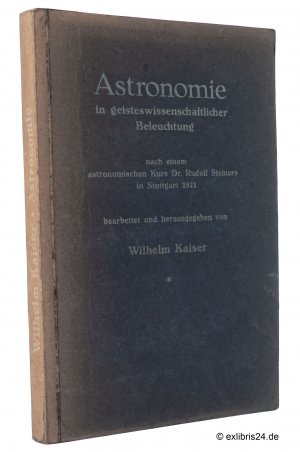 Astronomie in geisteswissenschaftlicher Beleuchtung nach einem astronomischen Kurs Dr. Rudolf Steiners in Stuttgart 1921 bearbeitet und herausgegeben […]