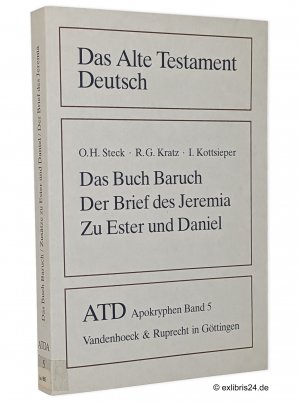 gebrauchtes Buch – Steck, Odil Hannes – Das Buch Baruch / Der Brief des Jeremia / Zusätze zu Esther und Daniel : (Reihe: ATDA Das Alte Testament Deutsch - Apokryphen, Band 5)