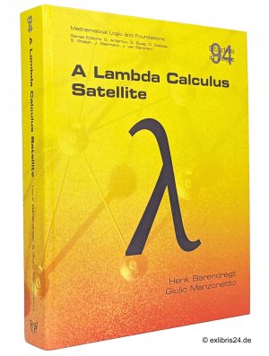 gebrauchtes Buch – Barendregt, Henk; Manzonetto – A Lambda Calculus Satellite : (Reihe: Studies in Logic - Mathematical Logic and Foundations, Volume 94)