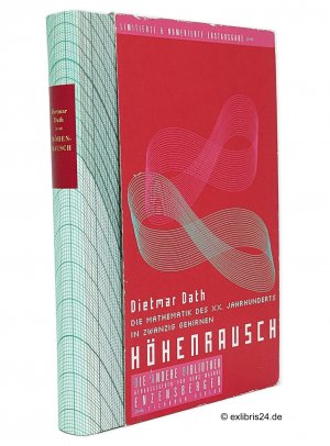 Höhenrausch : Die Mathematik des XX. Jahrhunderts in zwanzig Gehirnen : (Reihe: Die Andere Bibliothek, Band 224)