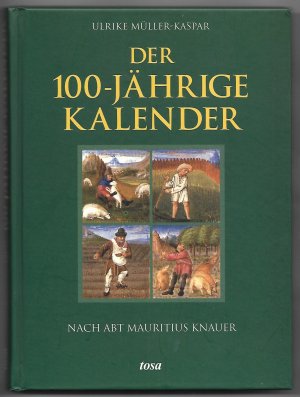 Der 100-jährige Kalender - Nach Abt Mauritius Knauer